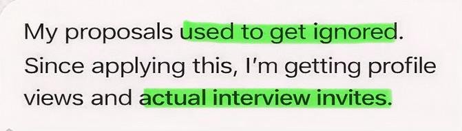 My proposals used to get ignored. Since applying this, I'm getting profile views and actual interview invites.
